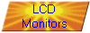 LCD
Monitors